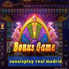 canaisplay real madrid